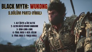 Black Myth: Wukong Türkçe #16 | 5. Bölüm Part 3 (5 Boss: Kızıl Oğlan & Yakşa Kralı Final)