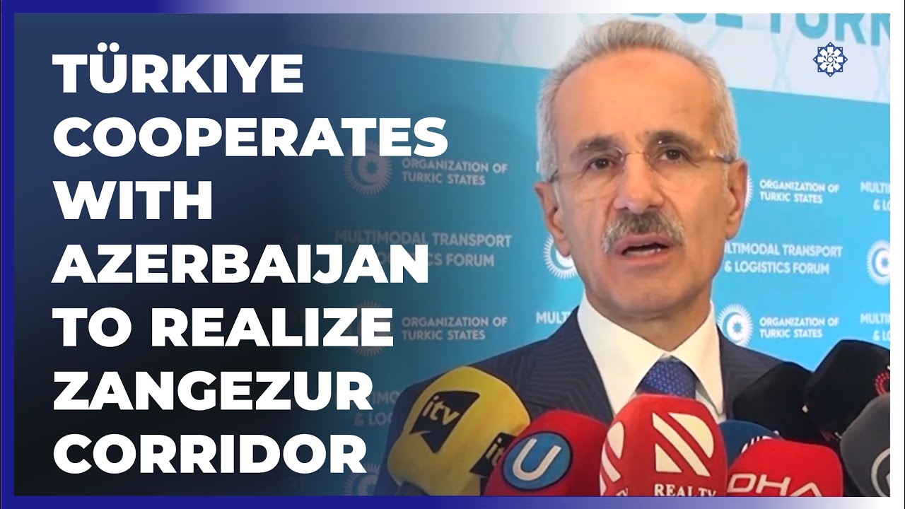 Türkiye cooperates with Azerbaijan to realize Zangezur corridor