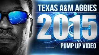 2015 Texas A&M Football Pump Up Video ᴴᴰ