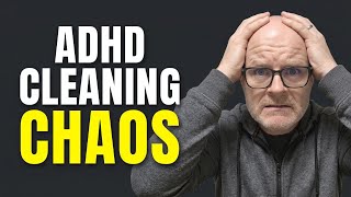 ADHD Cleaning Struggles? It's Not About Willpower — It's About Starting