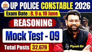 🚔 UP POLICE CONSTABLE 2026 | REASONING Mock Test- 09 | PIYUSH VARSHNEY SIR🔥