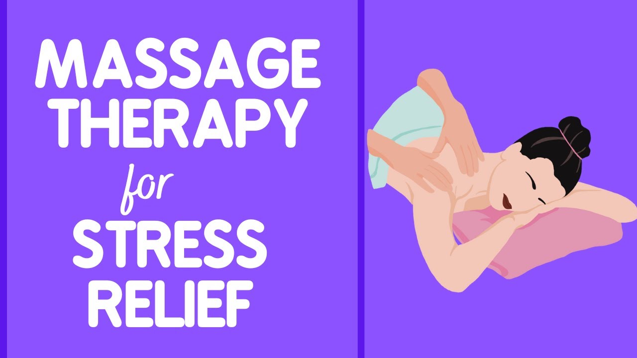 The Ultimate Guide to Massage Therapy for Stress Relief Benefits, Techniques and Tips YouTube