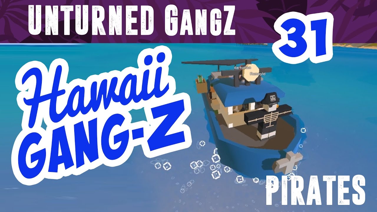 UNTURNED GangZ PvP- EP31 OPB Pirates!