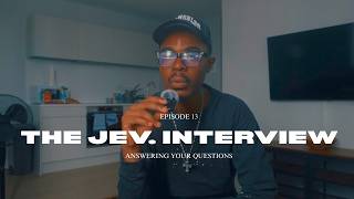 The Jev. Interview Episode 13 Answering Your Questions