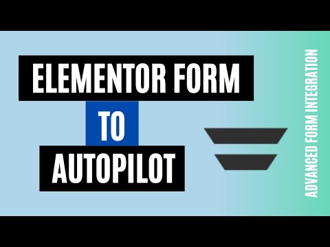Quickly Integrate Elementor Forms To Autopilot | Best Method
