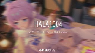 HALA1004 - Look At Me (feat. 東北きりたん)