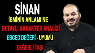 Sinan Isminin Anlamı Nedir Ismin Esması Detaylı Isim Karakter Analizi Ebced Değeri Uyumu