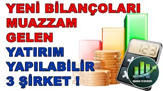 Yeni̇ Bi̇lançolari Muazzam Gelen Yatirim Yapilabi̇li̇r 3 Başarili Şi̇rket 