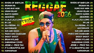 Rivers of Babylon, Inuman Na...🎆Tropa Vibes Reggae Mix 2026💓BEST REGGAE MIX 😘Reggae Music Tropavibes