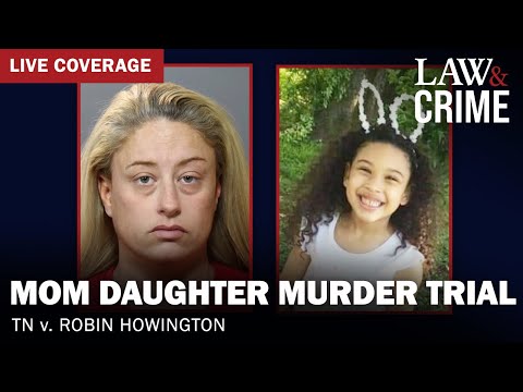 WATCH LIVE: Mom Daughter Murder Trial — TN v. Robin Howington 