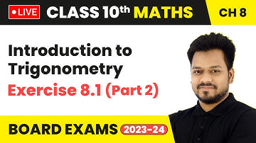 Introduction to Trigonometry - Exercise 8.1 (Part 2) | Class 10 Maths Chapter 8 | LIVE