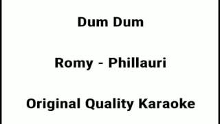 Dum Dum | Original Quality Karaoke | Romy | Phillauri