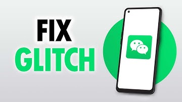 How To Fix And Solve WeChat App Glitch Problem