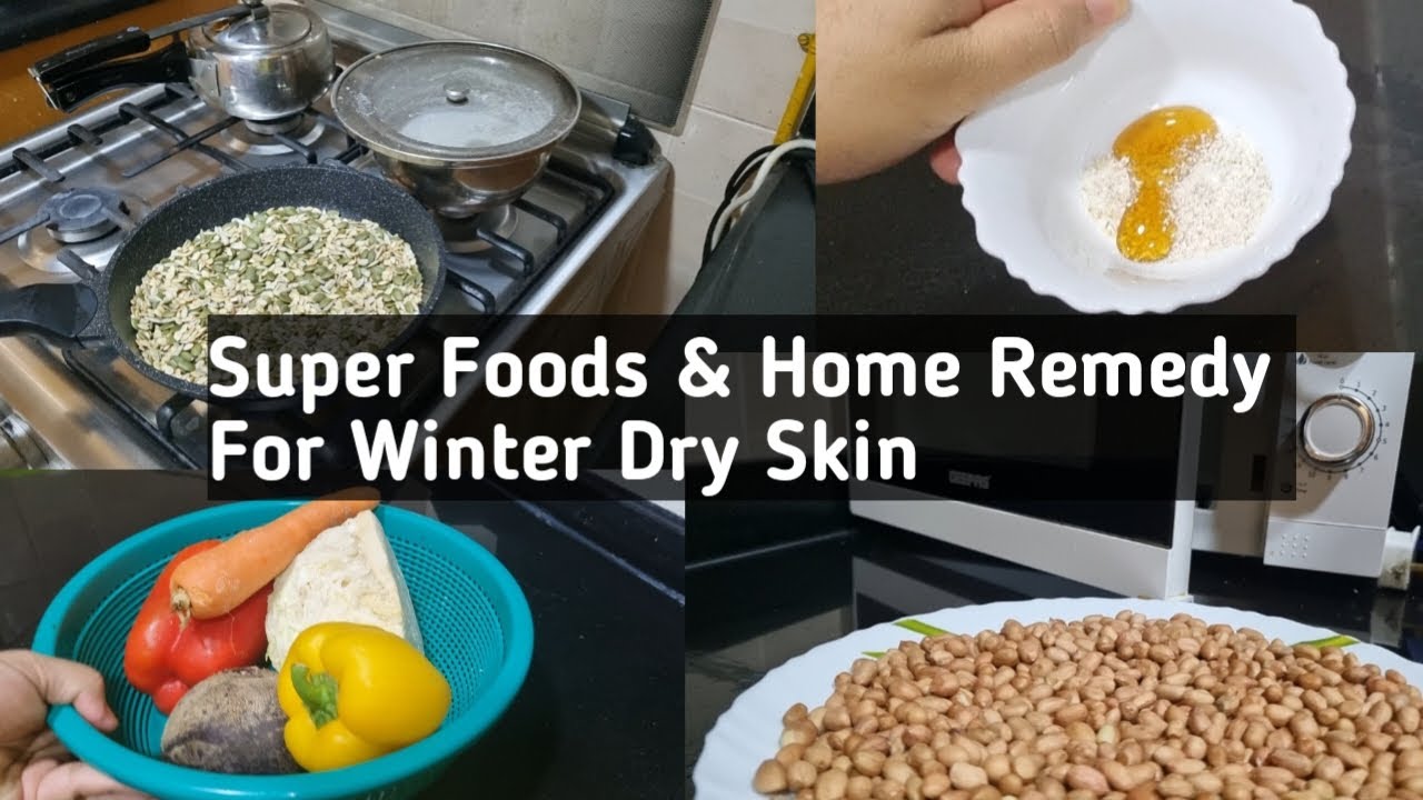 Super Foods And Home Remedies For Winter Dry Skin YouTube super-foods-and-home-remedies-for-winter-dry-skin-youtube