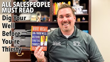All Salespeople Must Read This | Dig Your Well Before Your Thirsty by Harvey Mackay