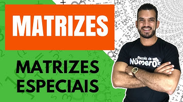 MATRIZES ESPECIAIS | EP 02 - Tudo sobre Matrizes