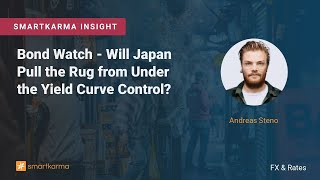 Bond Watch - Will Japan Pull The Rug From Under The Yield Curve Control?
