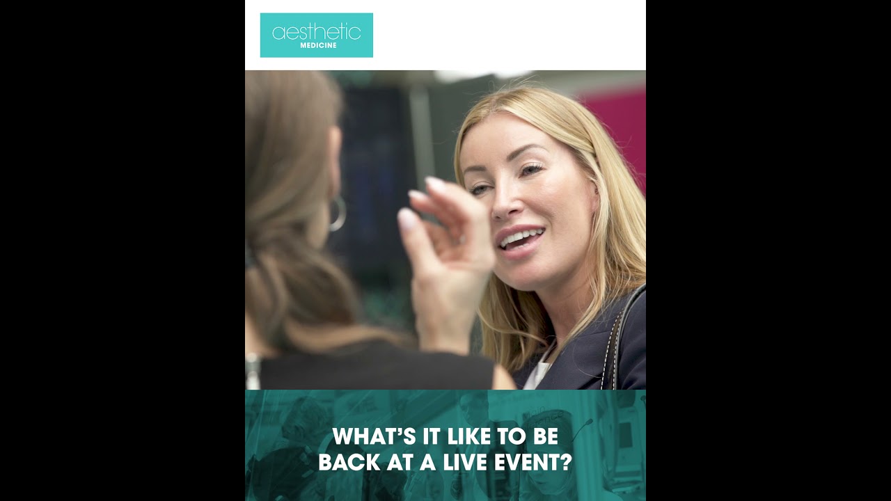 Aesthetic Medicine North 2021 Expo & Conference: What's it like to be back at a live event?