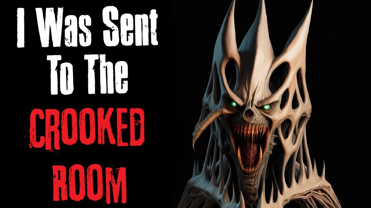 "I Was Sent To The Crooked Room" Creepypasta Scary Story YouTube