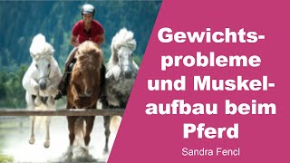 Sandra Fencl - Gewichtsprobleme und Muskelaufbau beim Pferd - Teil 2 - CHS2020