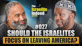 Ep #027 | Should Israelites Focus On Leaving America? | Official Interview with Ronald Dalton Jr.