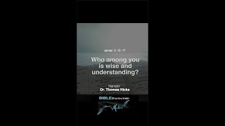 James 3: 13-17 Who Among You Is Wise and Understanding? Narrated Scripture  #Shorts