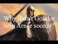 Why did gondor not help arnor sooner