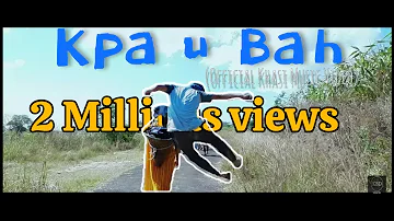 Kpa U Bah (Official Khasi Music Video) | 2023