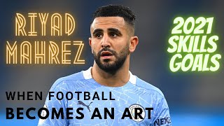 Riyad Mahrez - When Football Becomes Art- Amazing Skills Show.