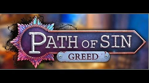 Path Of Sin Greed P1