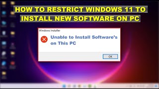 How to Prevent Users from Installing New Software on Windows 11
