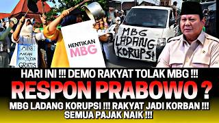 HARI INI‼️ DEMO BESAR RAKYAT TOLAK MBG‼️ BEGINI RESPON PRESIDEN PRABOWO😱⁉️ MBG LADANG KORUPSI