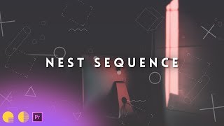 Quick Tip : Nest Sequence in Adobe Premiere Pro! CC 2017 - 2018 Tutorial For Beginners