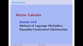 MathTalent Vector Calculus 14.8 Method of Lagrange Multipliers - Eqauality Constrained Optimization