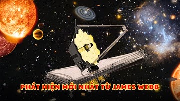 Vũ trụ rộng lớn bao nhiêu? Những phát hiện mới nhất từ kính viễn vọng James Webb