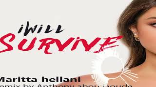 I WILL SURVIVE (ANTHONY ABOU JAOUDE REMIX) FEAT (MARITTA AL HELLANI) Resimi