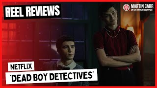 'Dead Boy Detectives' - Martin Carr's Reel Reviews