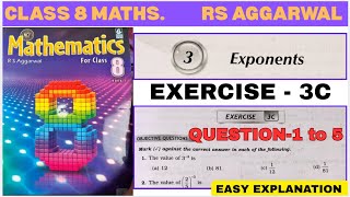 Rs Aggarwal Class 8 Maths - Chapter 3 Exponents - Exercise 3C Question 1 to 5 - CBSE/NCERT -New Book