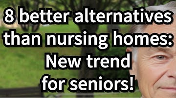 8 Better Alternatives Than Nursing Homes for Seniors – New Trend for Aging Independently![elderly]