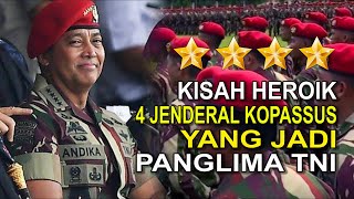 KISAH HEROIK 4 JENDERAL KOPASSUS YANG JADI PANGLIMA TNI
