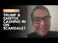 Are Trump And Santos Cashing In On Scandals? | The View