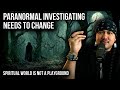 Paranormal investigating needs to change  indigenous perspective for spiritual harmony