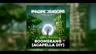 Imagine Dragons - Boomerang (Acapella DIY) screenshot 4