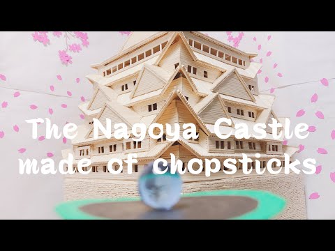 The Nagoya Castle made of chopsticks