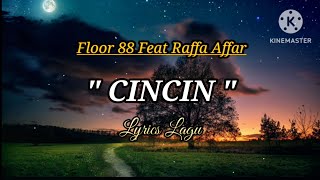 Cincin - Floor 88 Feat Raffa Affar