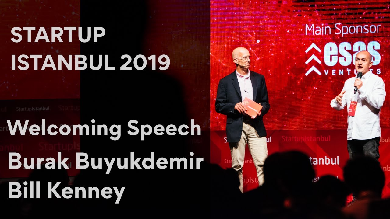 Bill Kenney / Burak Büyükdemir - Welcoming - Startup Istanbul 2019 Welcoming