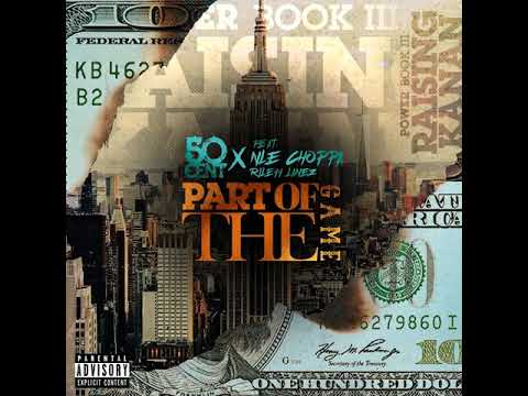 50 Cent | Part Of The Game Ft. NLE Choppa & Rileyy Lanez [HQ] | Dr. Dre Jr