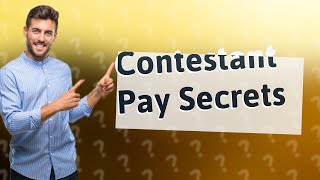 Are show contestants paid?