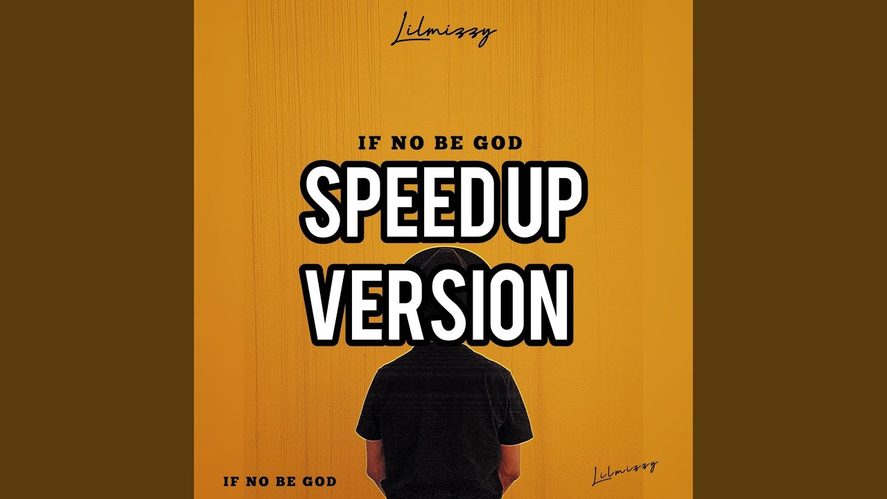 If No Be God (Speed up) YouTube