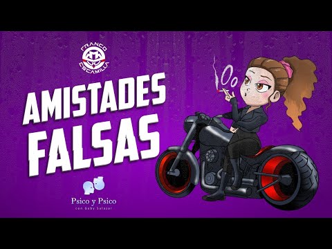 Psico y Psico Amistades Falsas